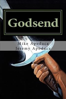 Godsend: Book 1: A Hero Is Called by Apodaca, Jeremy