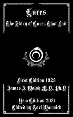 Cures: The Story of Cures That Fail by Warwick, Tarl