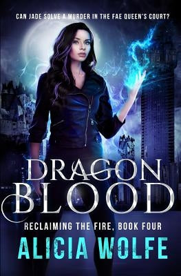 Dragon Blood by Wolfe, Alicia