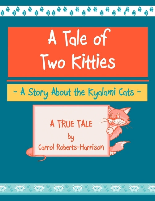 A Tale Of Two Kitties: Meet the Kyalami Cats by Roberts-Harrison, Carrol