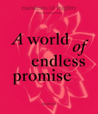 A World of Endless Promise: Manifesto of Fragility by Bardaouil, Sam