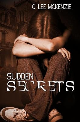 Sudden Secrets by McKenzie, C. Lee