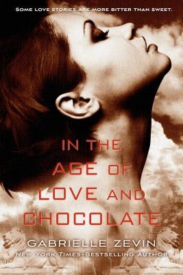 In the Age of Love and Chocolate by Zevin, Gabrielle
