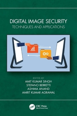 Digital Image Security: Techniques and Applications by Singh, Amit Kumar