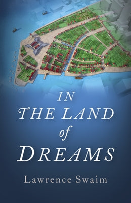 In the Land of Dreams by Swaim, Lawrence