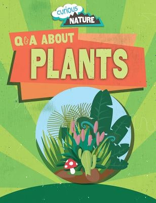 Q & A about Plants by Dickmann, Nancy
