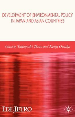 Development of Environmental Policy in Japan and Asian Countries by Terao, T.