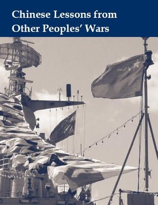 Chinese Lessons From Other Peoples' Wars by Department of Defense