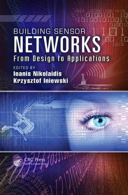 Building Sensor Networks: From Design to Applications by Nikolaidis, Ioanis