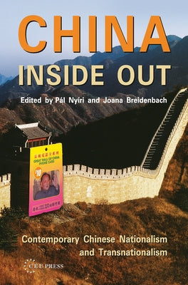 China Inside Out: Contemporary Chinese Nationalism and Transnationalism by Breidenbach, Joana