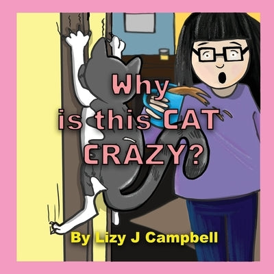 Why is this Cat Crazy? by Campbell, Lizy J.