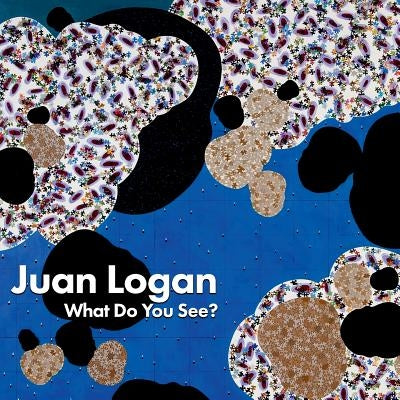 Juan Logan; What Do You See? by Love, Curator