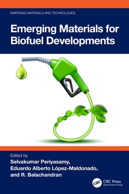 Emerging Materials for Biofuel Developments by Periyasamy, Selvakumar