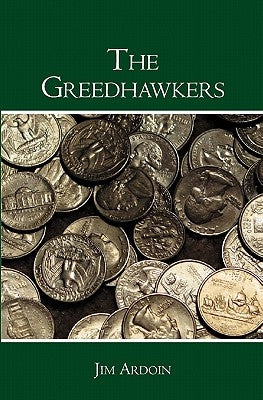 The Greedhawkers by Ardoin, Jim