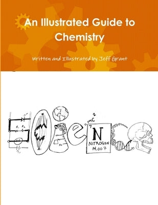 An Illustrated Guide to Chemistry by Grant, Jeff