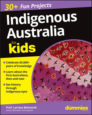 Indigenous Australia for Kids for Dummies by Behrendt, Larissa