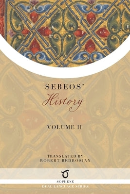 Sebeos' History: Volume 2 by Sebeos