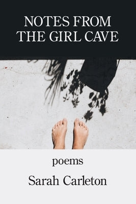Notes from the Girl Cave by Carleton, Sarah