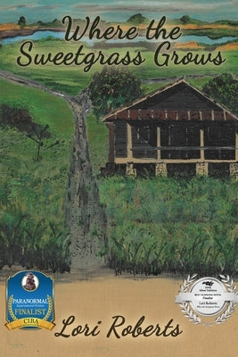 Where The Sweetgrass Grows by Roberts, Lori