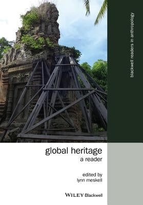 Global Heritage: A Reader by Meskell, Lynn