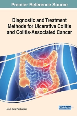 Diagnostic and Treatment Methods for Ulcerative Colitis and Colitis-Associated Cancer by Pandurangan, Ashok Kumar