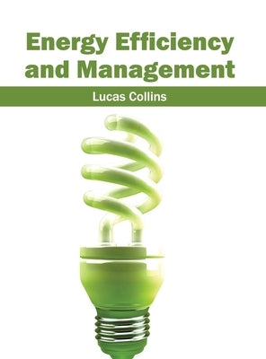 Energy Efficiency and Management by Collins, Lucas
