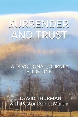 Surrender and Trust: A Devotional Journey - Book One by Martin, Daniel