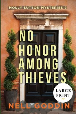 No Honor Among Thieves: (Molly Sutton Mysteries 9) LARGE PRINT by Goddin, Nell