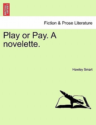 Play or Pay. a Novelette. by Smart, Hawley