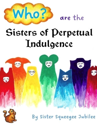 Who? are the Sisters of Perpetual Indulgence by Sisters, Blue Suede