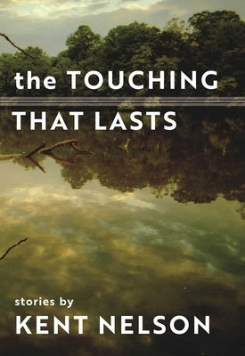Touching That Lasts by Nelson, Kent