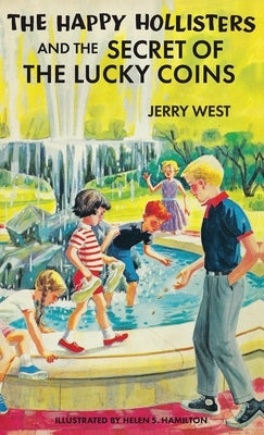 The Happy Hollisters and the Secret of the Lucky Coins: HARDCOVER Special Edition by West, Jerry