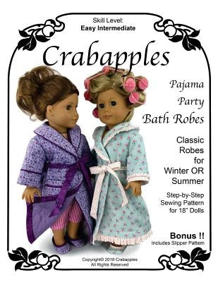 Pajama Party Bathrobe and Slippers: Fully Illustrated Sewing Pattern with Full Size Pattern Pieces for 18" Dolls by Spencer, Bonnie