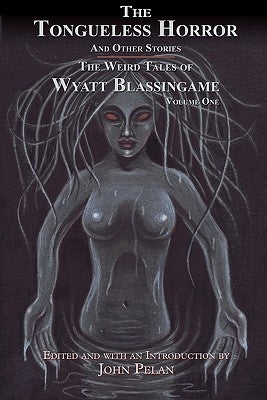 The Tongueless Horror and Other Stories: The Weird Tales of Wyatt Blassingame by Blassingame, Wyatt