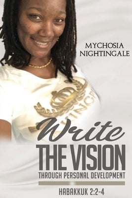Write the Vision through Personal Development by Nightingale, Mychosia