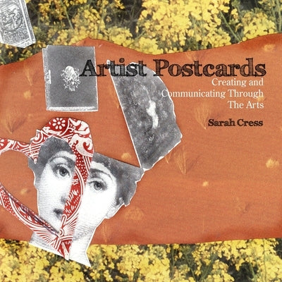 Artist Postcards: Creating and Communicating Through The Arts by Cress, Sarah