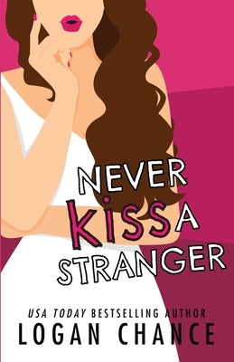 Never Kiss A Stranger by Chance, Logan