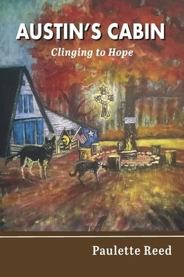 Austin's Cabin: Clinging to Hope by Reed, Paulette