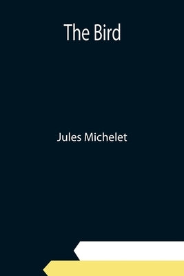 The Bird by Michelet, Jules