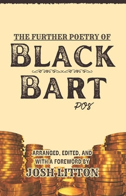 The Further Poetry of Black Bart by Litton, Josh