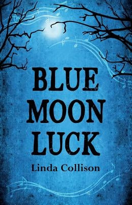 Blue Moon Luck by Collison, Linda