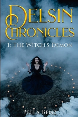 The Witch's Demon (Delsin Chronicles Book 1) by Benz, Bella