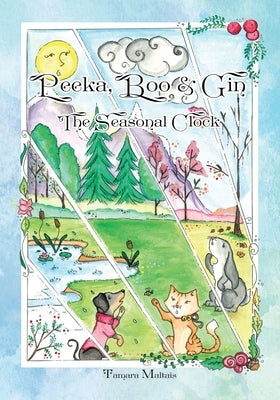 Peeka, Boo & Gin: The Seasonal Clock by Maltais, Tamara