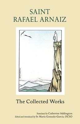 The Collected Works: Volume 61 by Arnaiz, Saint Rafael