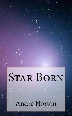 Star Born by Norton, Andre