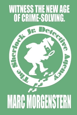 The Sherlock Jr. Detective Agency by Morgenstern, Marc