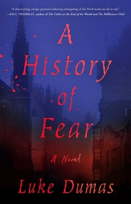 A History of Fear by Dumas, Luke