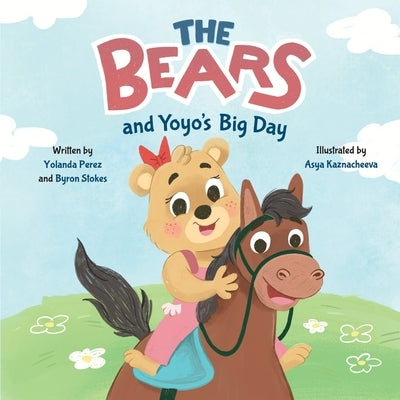THE BEARS and Yoyo's Big Day by Perez, Yolanda
