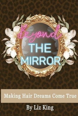 Beyond The Mirror by King, Liz
