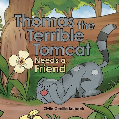 Thomas the Terrible Tomcat Needs a Friend by Brubeck, Zivile Cecilia